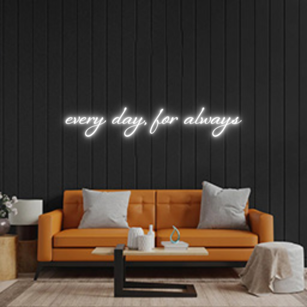 Custom Neon: every day, fo...