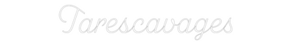 Custom Neon: Tarescavages