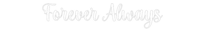 Custom Neon: Forever Always