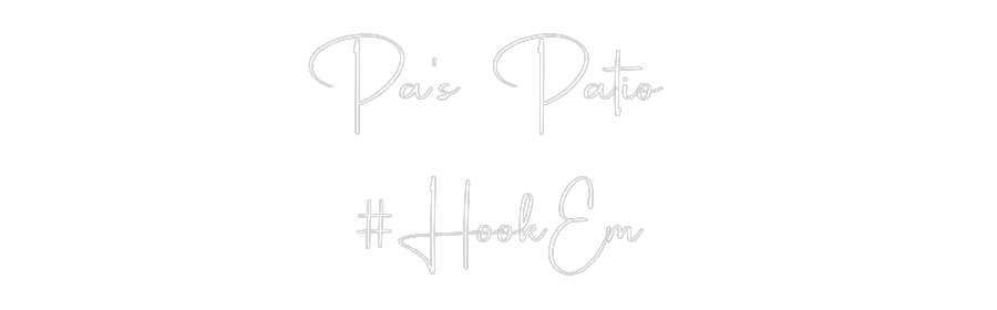 Custom Neon: Pa’s Patio 
...