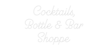 Custom Neon: Cocktails,
B...