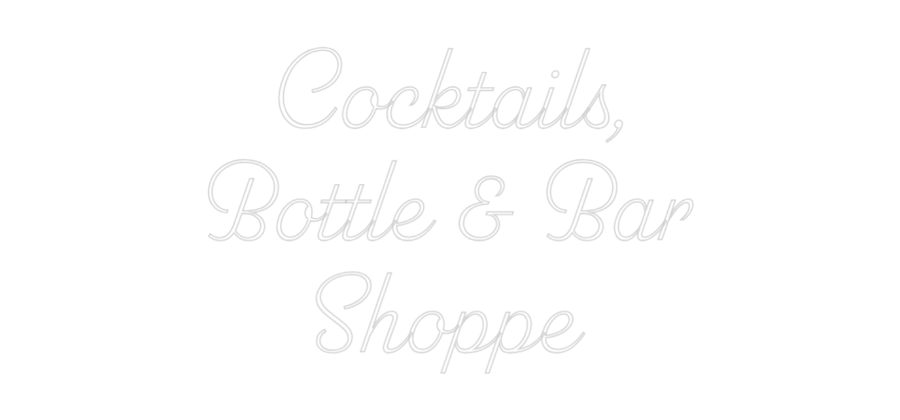 Custom Neon: Cocktails,
B...