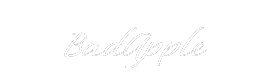 Custom Neon: 
BadApple
