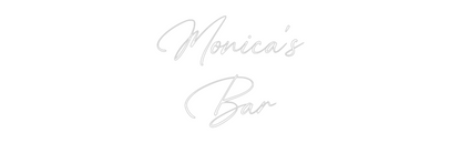 Custom Neon: Monica's
Bar