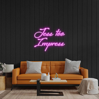 Custom Neon: Jess too
Imp...