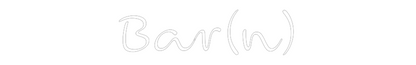Custom Neon: Bar(n)