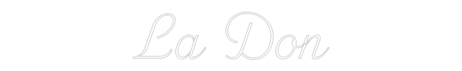 Custom Neon: La Don
