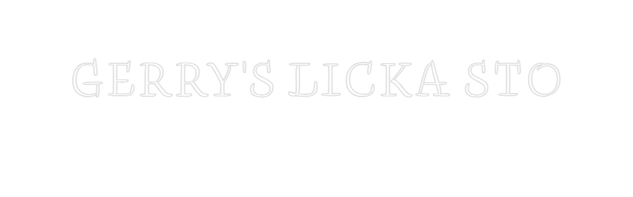 Custom Neon: GERRY'S LICKA...
