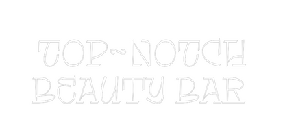 Custom Neon: 
TOP~NOTCH
...