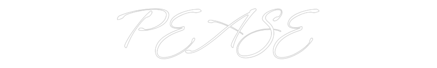 Custom Neon: PEASE