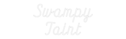 Custom Neon: Swampy
Taint