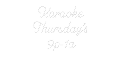 Custom Neon: Karaoke 
Thu...