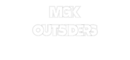 Custom Neon: MGK
OUTSIDER...