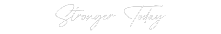 Custom Neon: Stronger Today