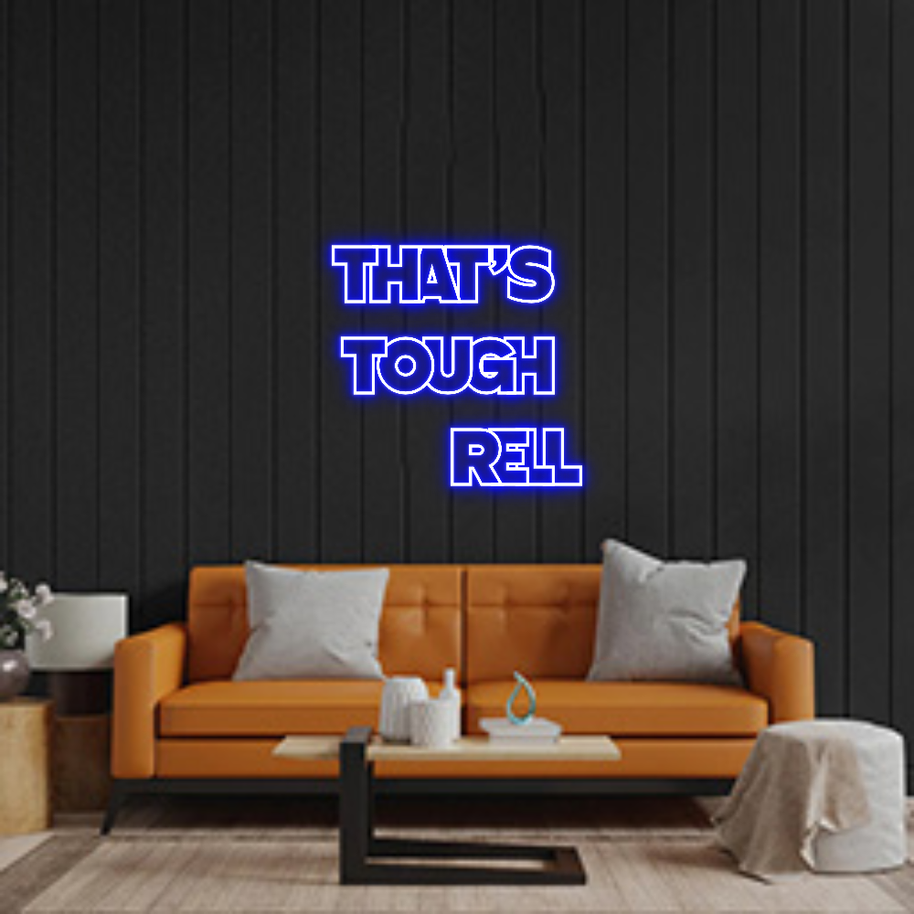 Custom Neon: That’s 
Toug...