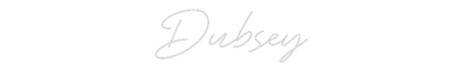 Custom Neon: Dubsey