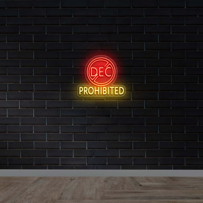 DEC Prohibited - Premium Neon Artwork