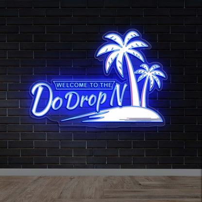 Welcome to the Do Drop N - Premium Neon Artwork