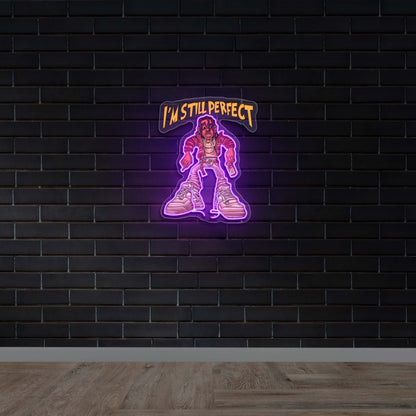 I'M STILL PERFECT - Premium Neon Artwork