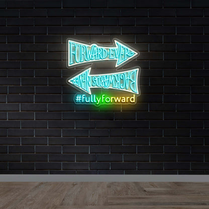 Forward Ever Backwards Never - Premium Neon Artwork