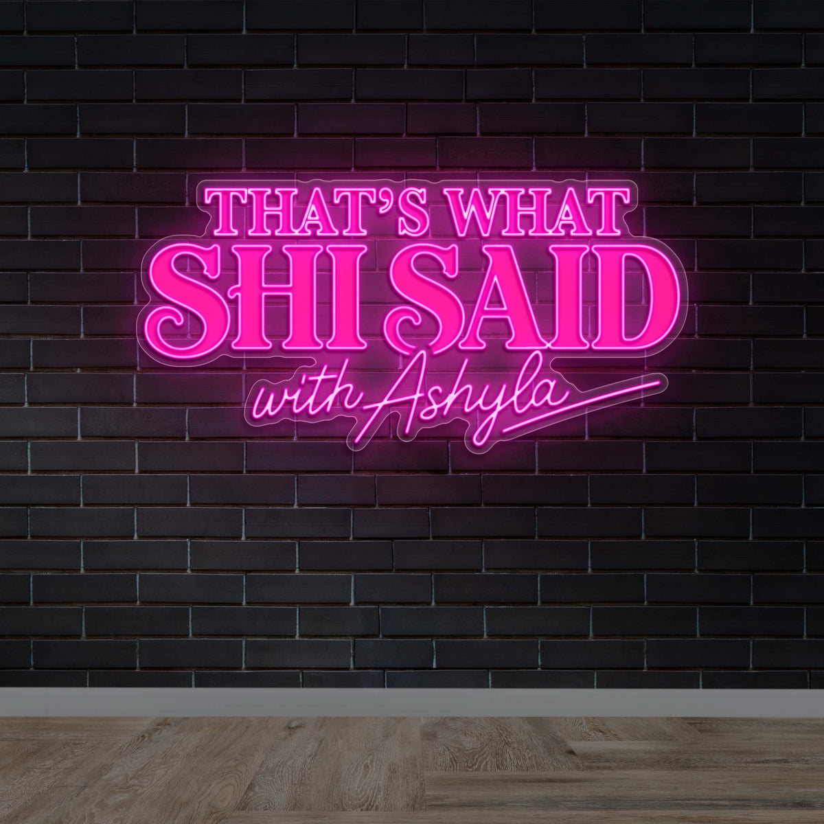 That's What She Said with Ashyla - Premium Neon Artwork