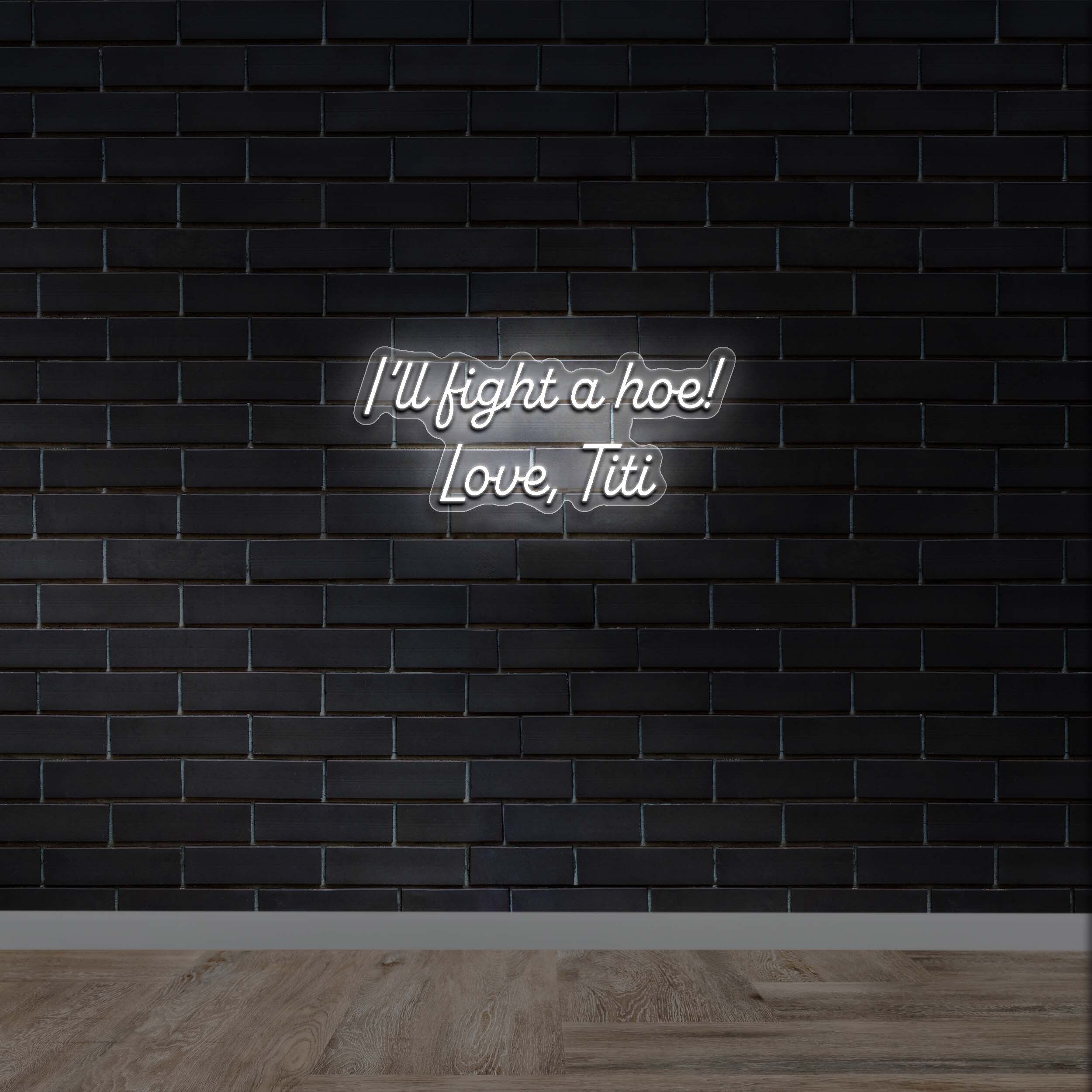 I'll Fight a Hoe! Love, Titi - Premium Neon Artwork