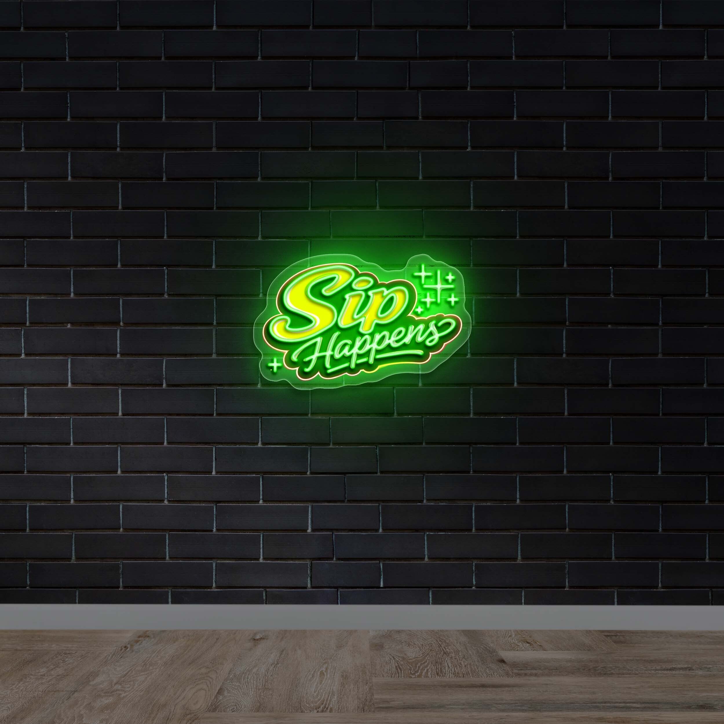 SIP HAPPENS - Premium Neon Artwork