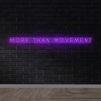 MORE THAN MOVEMENT - Premium Neon Artwork
