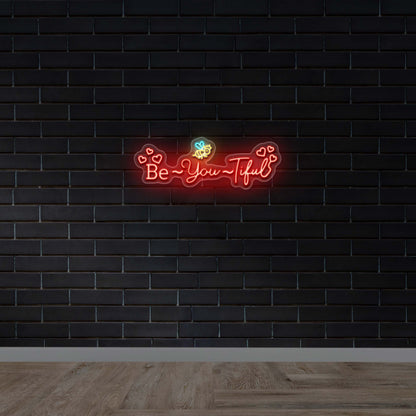 Be~You~Tiful - Premium Neon Artwork