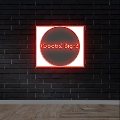 (Goobs) Big - B - Premium Neon Artwork
