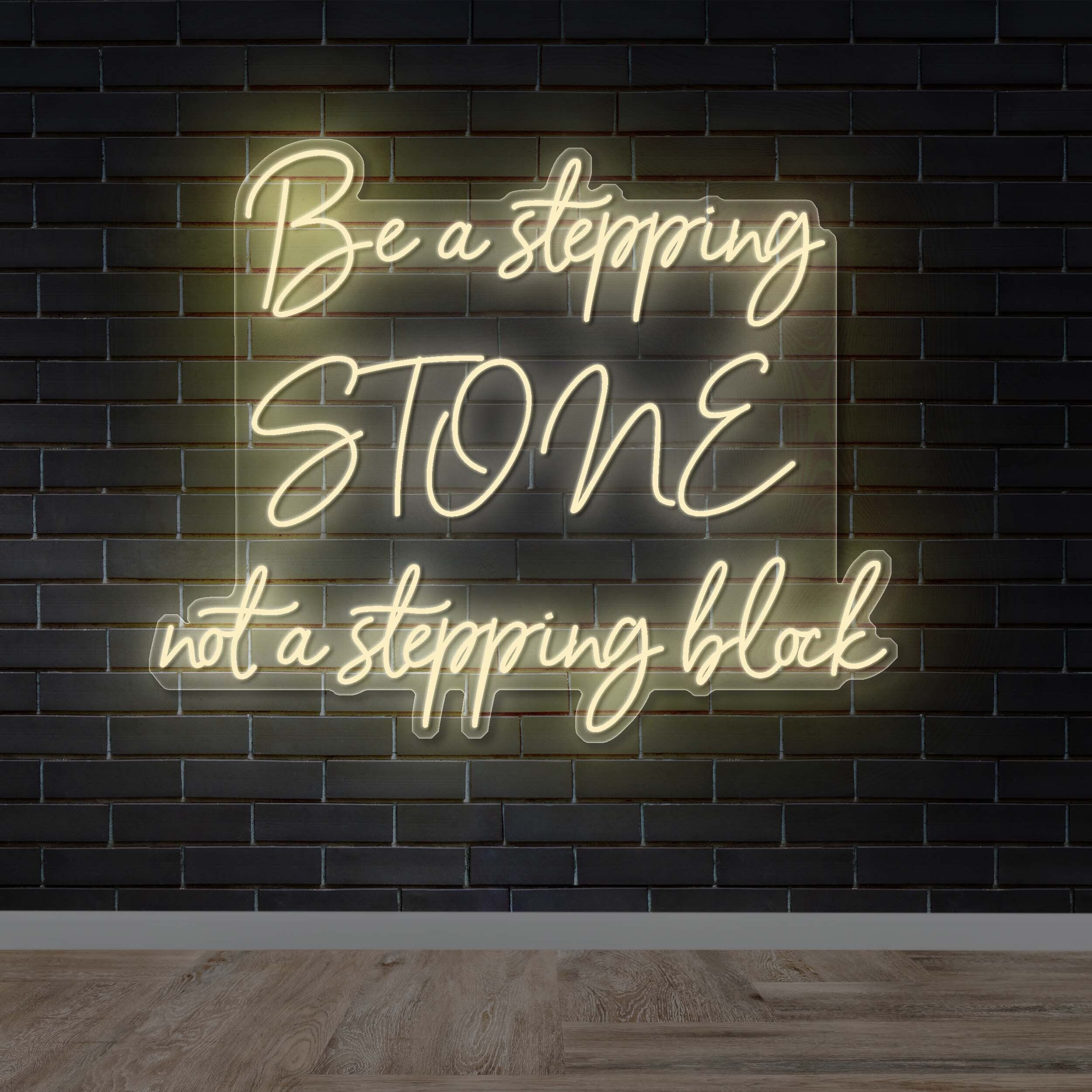 Be a stepping STONE not a stepping block - Premium Neon Artwork