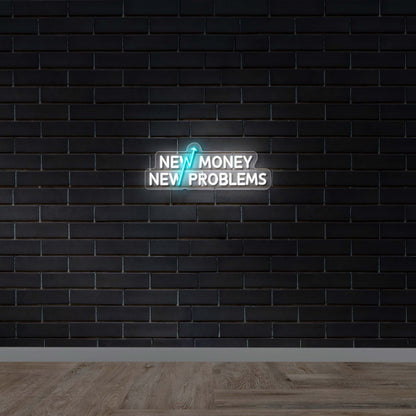 New Money New Problems - Premium Neon Artwork