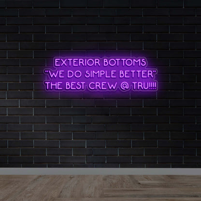 EXTERIOR BOTTOMS "WE DO SIMPLE BETTER" - Premium Neon Artwork