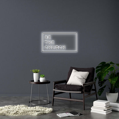 BE THE CHURCH - Premium Neon Artwork