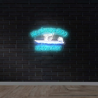 It's always 5:00 at the river - Premium Neon Artwork