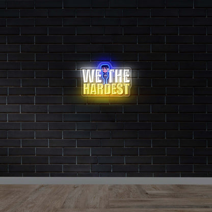 WE THE HARDEST - Premium Neon Artwork