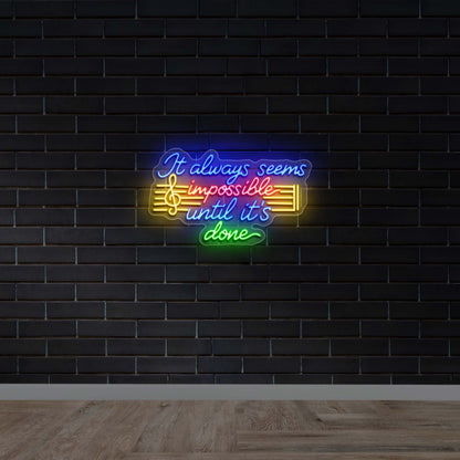 It Always Seems Impossible Until It’s Done - Premium Neon Artwork