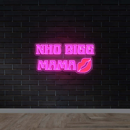 NHO BIGG MAMA💋 - Premium Neon Artwork