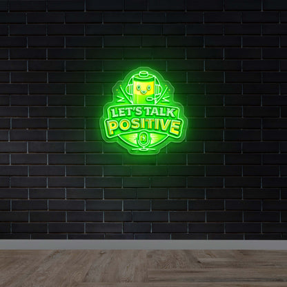 LET'S TALK POSITIVE - Premium Neon Artwork