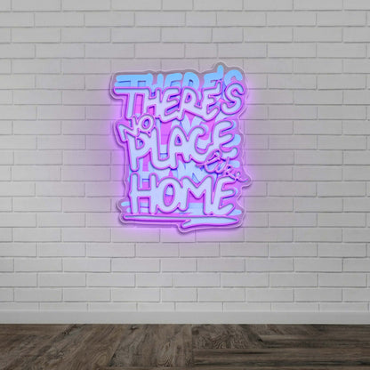 Theres No Place Like Home -  Premium Neon Artwork