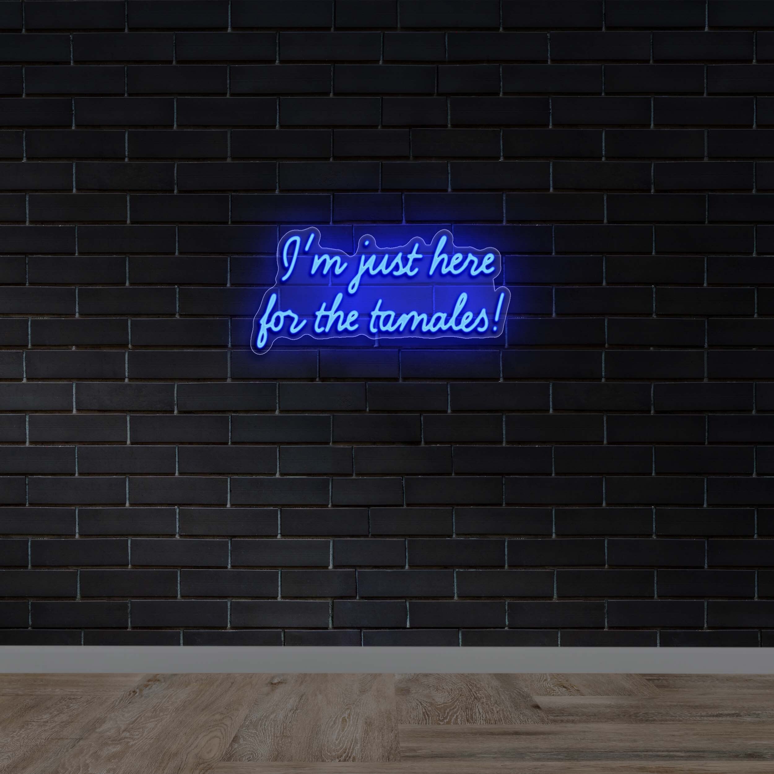 I'm Just Here for the Tamales - Premium Neon Artwork