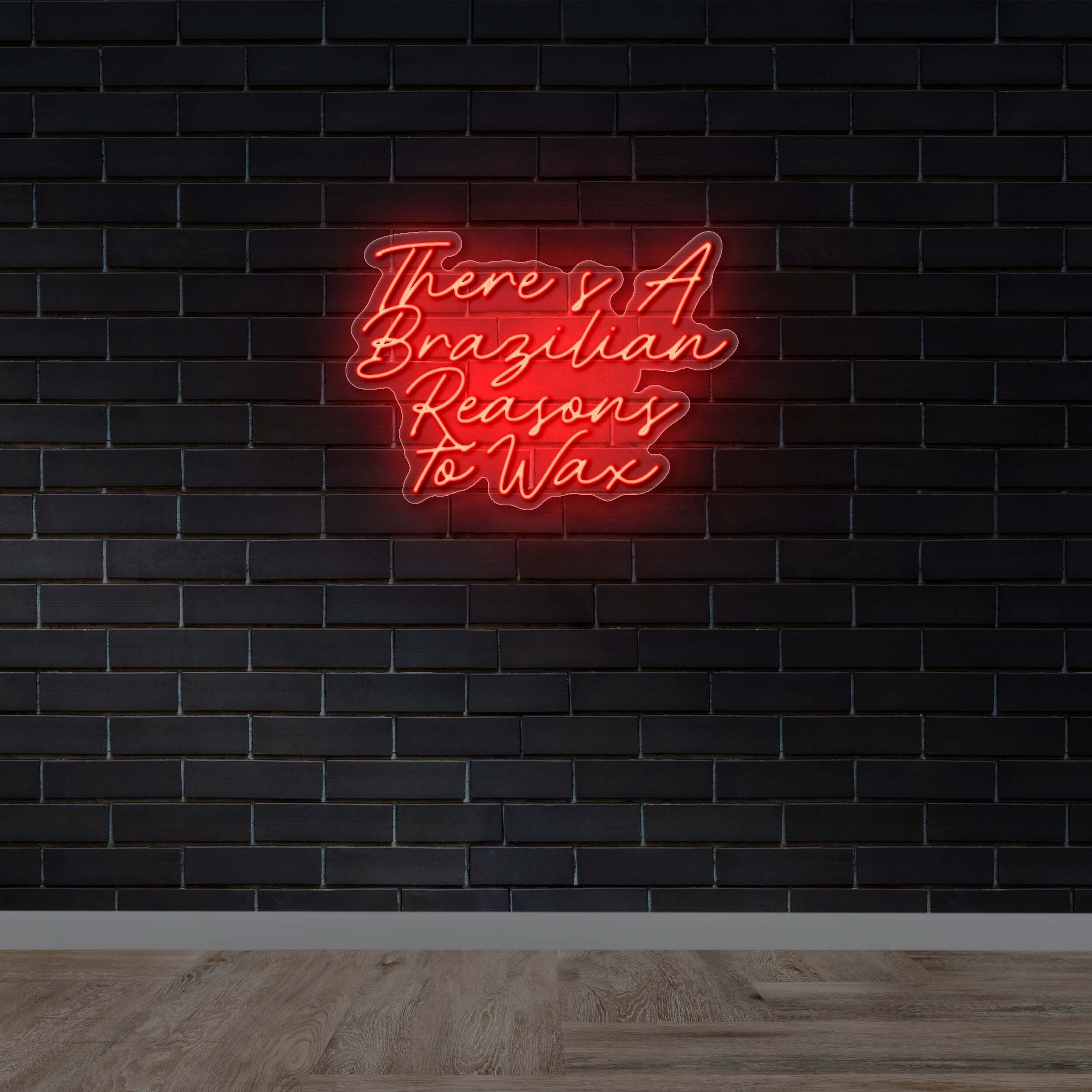 There’s A Brazilian Reasons To Wax - Premium Neon Artwork