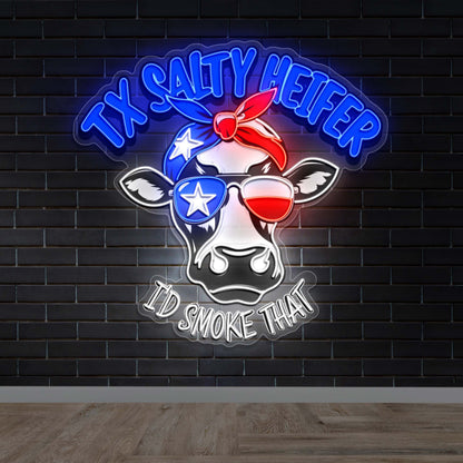TX Salty Heifer I'd Smoke That - Premium Neon Artwork