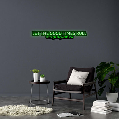 LET THE GOOD TIMES ROLL - Premium Neon Artwork