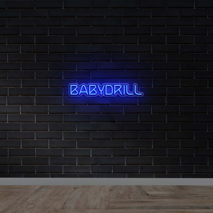 BABYDRILL - Premium Neon Artwork