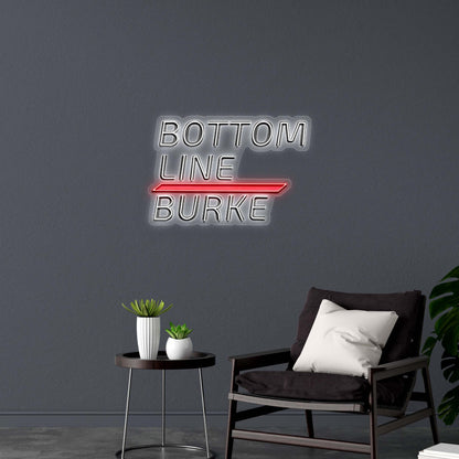 BOTTOM LINE BURKE - Premium Neon Artwork
