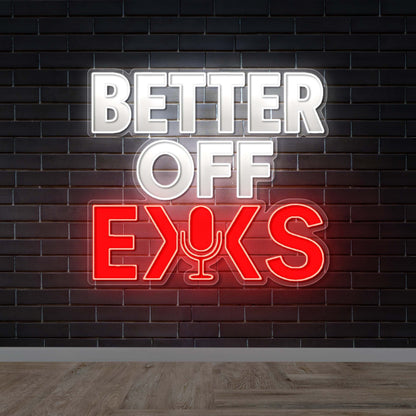 BETTER OFF - Premium Neon Artwork
