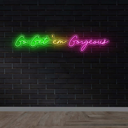 Go Get 'em Gorgeous - Premium Neon Artwork