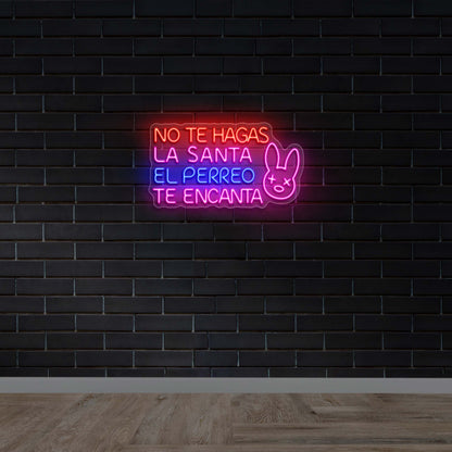 No Te Hagas La Santa El Perreo Te Encanta - Premium Neon Artwork