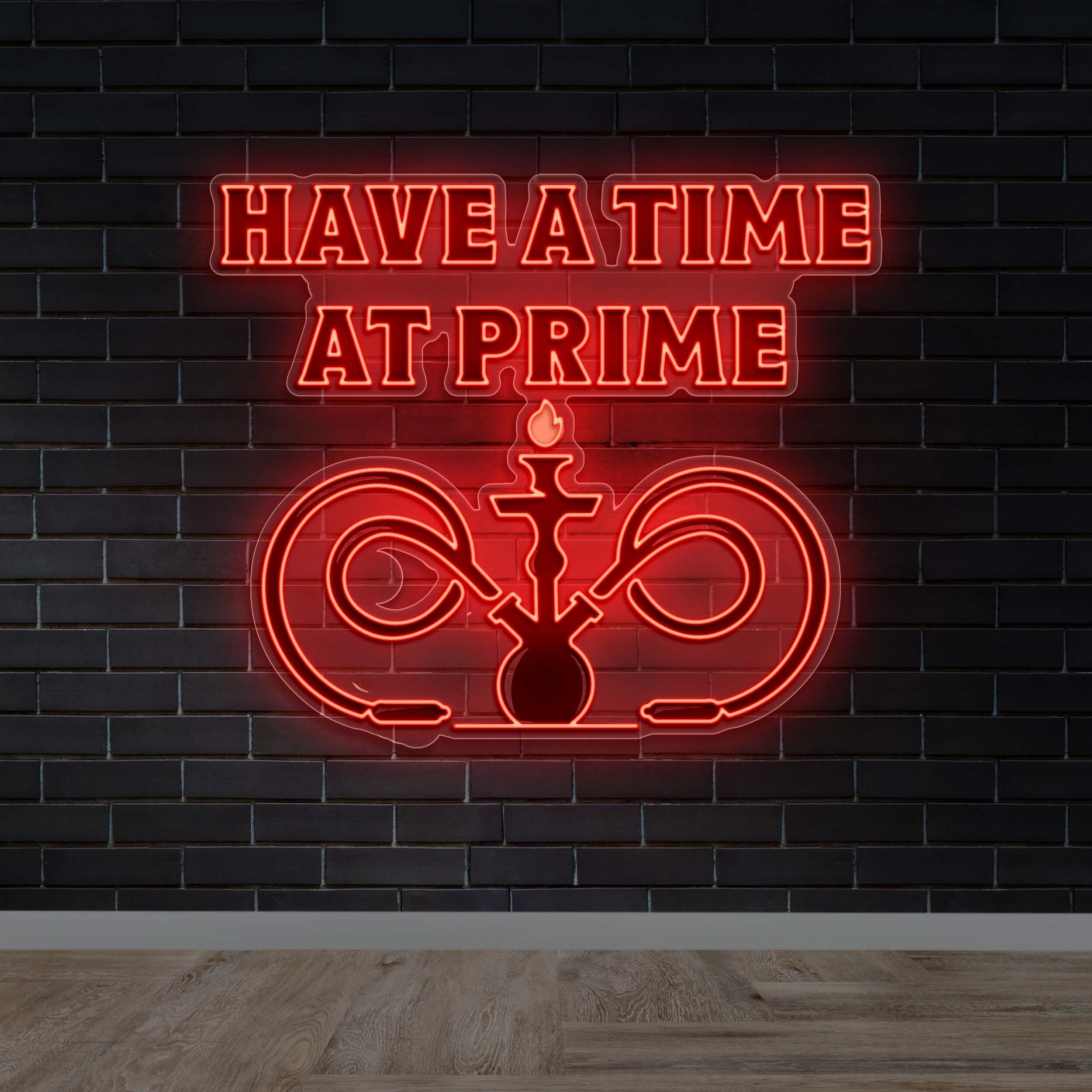 HAVE A TIME AT PRIME - Premium Neon Artwork